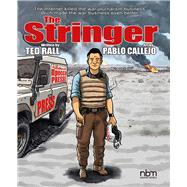 The Stringer by Rall, Ted; Callejo, Pablo, 9781681122724