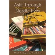 Asia Through Nordic Eyes by Helgesen, Geir; Jackson, Gerald, 9788776942724