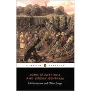 Utilitarianism and Other Essays by Mill, John Stuart (Author); Bentham, Jeremy (Author); Ryan, Alan (Editor), 9780140432725