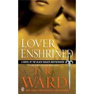 Lover Enshrined A Novel of The Black Dagger Brotherhood by Ward, J.R., 9780451222725