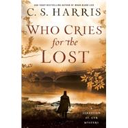Who Cries for the Lost by C. S. Harris, 9780593102725