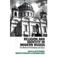 Religion and Identity in Modern Russia: The Revival of Orthodoxy and Islam by Johnson,Juliet, 9780754642725
