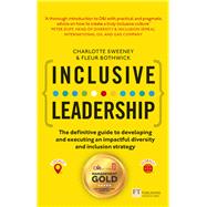 Inclusive Leadership The Definitive Guide to Developing and Executing an Impactful Diversity and Inclusion Strategy: - Locally and Globally by Sweeney, Charlotte; Sweeney, Charlotte; Bothwick, Fleur, 9781292112725