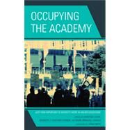 Occupying the Academy Just How Important Is Diversity Work in Higher Education? by Clark, Christine; Fasching-varner, Kenneth J.; Brimhall-vargas, Mark, 9781442212725