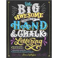 The Big Awesome Book of Hand & Chalk Lettering by Rodriguez, Dina, 9781465462725