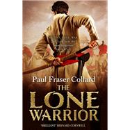 The Lone Warrior (Jack Lark, Book 4) by Paul Fraser Collard, 9781472222725