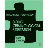 Doing Criminological Research by Francis, Peter; Davies, Pamela, 9781473902725