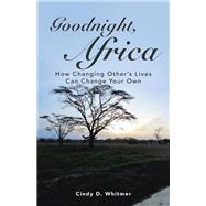 Goodnight, Africa by Whitmer, Cindy D., 9781504372725