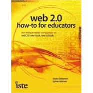 Web 2.0 How-to for Educators by Solomon, Gwen; Schrum, Lynne, 9781564842725
