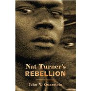 Nat Turner's Rebellion by Quarstein, John V., 9781594162725