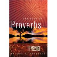 The Book of Proverbs by Peterson, Eugene H., 9781617472725