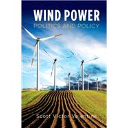 Wind Power Politics and Policy by Valentine, Scott Victor, 9780199862726