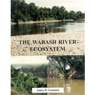The Wabash River Ecosystem by Gammon, James R., 9780253212726