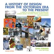 A History of Design from the Victorian Era to the Present by Ferebee, Ann; Byles, Jeff, 9780393732726