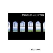 Poems in 3 (4) Vols by Cook, Eliza, 9780554722726