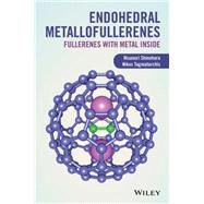 Endohedral Metallofullerenes Fullerenes with Metal Inside by Shinohara, Hisanori; Tagmatarchis, Nikos; Kroto, Harold, 9781119942726
