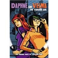 The Vanishing Girl (Daphne and Velma YA Novel #1) (Media tie-in) by Ruby, Josephine, 9781338592726