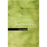 Hours in a Library by Stephen, Leslie, 9781434692726