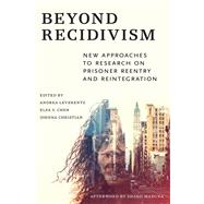 Beyond Recidivism by Leverentz, Andrea; Chen, Elsa Y.; Christian, Johnna; Maruna, Shadd (AFT), 9781479862726