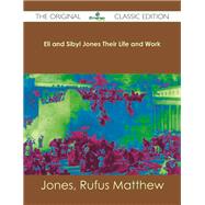 Eli and Sibyl Jones Their Life and Work by Jones, Rufus Matthew, 9781486482726