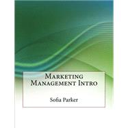 Marketing Management Intro by Parker, Sofia M.; London College of Information Technology, 9781508562726