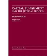 Capital Punishment And the Judicial Process by Coyne, Randall; Entzeroth, Lyn, 9781594602726