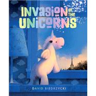 Invasion of the Unicorns by Biedrzycki, David; Biedrzycki, David, 9781623542726