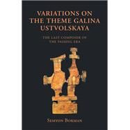 Variations on the Theme Galina Ustvolskaya by Bokman, Semyon, 9781796042726