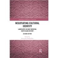 Negotiating Cultural Identity by Ray, Himanshu Prabha, 9780367222727