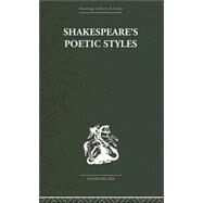 Shakespeare's Poetic Styles: Verse into Drama by Baxter,John, 9780415352727