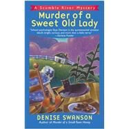 Murder of a Sweet Old Lady A Scumble River Mystery by Swanson, Denise, 9780451202727