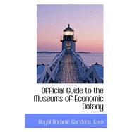Official Guide to the Museums of Economic Botany by Botanic Gardens, Kew Royal, 9780559212727