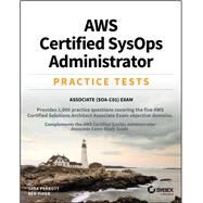 AWS Certified SysOps Administrator Practice Tests Associate SOA-C01 Exam by Perrott, Sara; Piper, Ben, 9781119622727