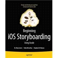 Beginning Ios Storyboarding With Xcode by Lewis, Rory; Mccarthy, Yulia; Moraco, Stephen M., 9781430242727