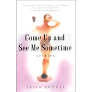Come Up and See Me Sometime Stories by Krouse, Erika, 9781501142727