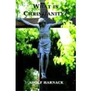 What Is Christianity? by Harnack, Adolf, 9781585092727