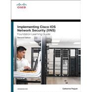 Implementing Cisco IOS Network Security (IINS 640-554) Foundation Learning Guide by Paquet, Catherine, 9781587142727