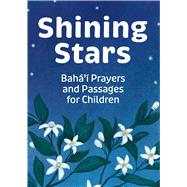 Shining Stars Baha'i Prayers and Passages for Children by Adebayo, Kathryn, 9781618512727