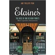 Elaine's by Penn, Amy Phillips; Smith, Liz, 9781632202727