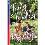 Truly Madly Royally by Rigaud, Debbie, 9781338332728