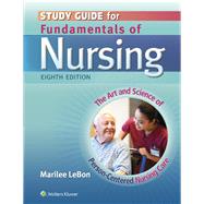 Study Guide for Fundamentals of Nursing The Art and Science of Person-Centered Nursing Care by Taylor, Carol; Lillis, Carol; Lynn, Pamela; LeBon, Marilee, 9781451192728