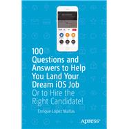100 Questions and Answers to Help You Land Your Dream Ios Job by Manas, Enrique Lopez, 9781484242728