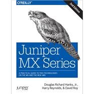 Juniper Mx Series by Hanks, Douglas Richard, Jr.; Reynolds, Harry; Roy, David, 9781491932728