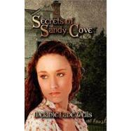Secrets of Sandy Cove by Wells, Melanie Lane, 9781609762728