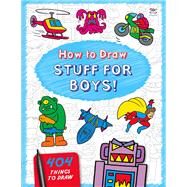 How to Draw  Stuff for Boys! by Top That Pub. Plc, 9781784452728