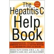 The Hepatitis C Help Book A Groundbreaking Treatment Program Combining Western and Eastern Medicine for Maximum Wellness and Healing by Gish, Robert; Cohen, Misha Ruth, O.M.D., L. Ac.; Doner, Kalia, 9780312372729