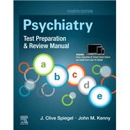 Psychiatry Test Preparation and Review Manual by Spiegel, J. Clive; Kenny, John M., 9780323642729