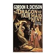 The Dragon and the Fair Maid of Kent by Gordon R. Dickson, 9780812562729