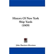 History of New York Ship Yards by Morrison, John Harrison, 9781104202729