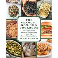 The Vermont Non-gmo Cookbook by Medeiros, Tracey, 9781510722729